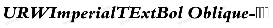 URWImperialTExtBol Oblique字体转换